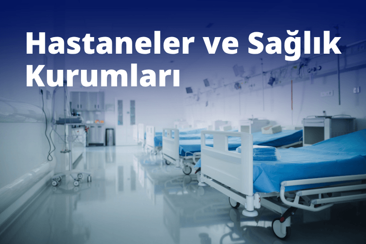 Hastaneler ve Sağlık Kurumları